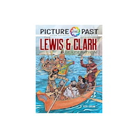 Dover publications inc. Picture the Past: the Lewis & Clark Expedition: (häftad, eng)