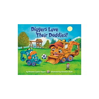 Random House USA Inc Diggers Love Their Daddies! (bok, board book, eng)