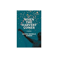 Random House USA Inc When the Harvest Comes (inbunden, eng)