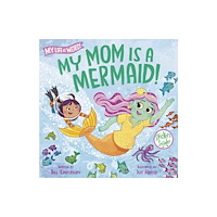Random House USA Inc My Mom Is a Mermaid! (inbunden, eng)
