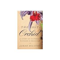 Harvard university press The Lost Orchid (inbunden, eng)