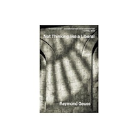 Harvard university press Not Thinking like a Liberal (häftad, eng)