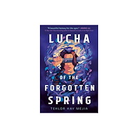 Random House USA Inc Lucha of the Forgotten Spring (inbunden, eng)
