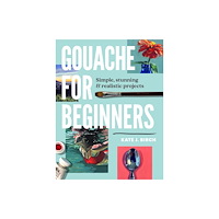 Quarto Publishing Group USA Inc Gouache for Beginners (häftad, eng)