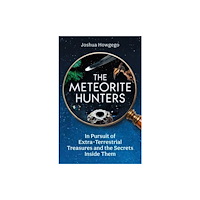 Oneworld Publications The Meteorite Hunters (inbunden, eng)