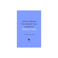 Transworld publishers ltd I Know Where You Buried Your Husband (inbunden, eng)