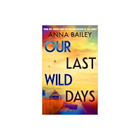 Transworld publishers ltd Our Last Wild Days (inbunden, eng)