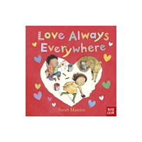 Nosy Crow Ltd Love Always Everywhere (bok, board book, eng)