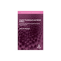 Taylor & francis ltd Capital Punishment and British Politics (häftad, eng)