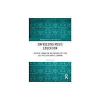 Taylor & francis ltd Unfreezing Music Education (häftad, eng)