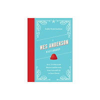 Headline Publishing Group A Wes Anderson Dictionary (inbunden, eng)