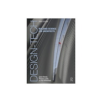 Taylor & francis ltd Design-Tech: Building Science for Architects (häftad, eng)