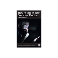 Taylor & francis ltd How to Talk to Your Son about Fascism (häftad, eng)