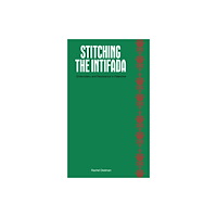 Common Threads Press Stitching the Intifada (häftad, eng)