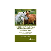 Taylor & francis ltd Building a Five-Star Relationship with Your Horse (häftad, eng)
