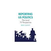 Taylor & francis ltd Reporting US Politics (häftad, eng)