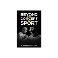 Austin Macauley Publishers Beyond the Concept of Sport (häftad, eng)