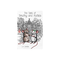 Austin Macauley Publishers The Tales of Timothy and Matilda (häftad, eng)