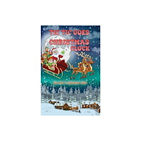 Austin Macauley Publishers Tic Tic Goes the Christmas Clock (inbunden, eng)