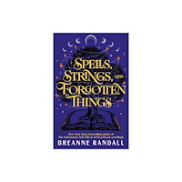 Bloomsbury Publishing PLC Spells, Strings, and Forgotten Things (häftad, eng)