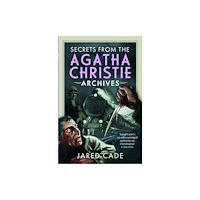 Pen & Sword Books Ltd Secrets from the Agatha Christie Archives (inbunden, eng)