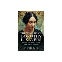 Pen & Sword Books Ltd The Worlds of Dorothy L. Sayers (inbunden, eng)