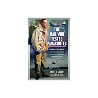 Pen & Sword Books Ltd The Man Who Tested Parachutes (inbunden, eng)