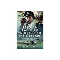 Pen & Sword Books Ltd The Belgian RAF Pilot Who Defied the Gestapo (inbunden, eng)
