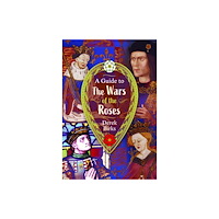 Pen & Sword Books Ltd A Guide to the Wars of the Roses (inbunden, eng)