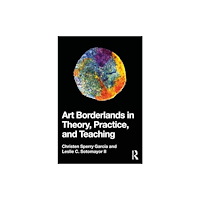 Taylor & francis ltd Art Borderlands in Theory, Practice, and Teaching (häftad, eng)
