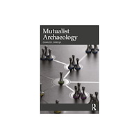 Taylor & francis ltd Mutualist Archaeology (häftad, eng)