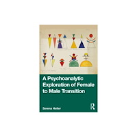 Taylor & francis ltd A Psychoanalytic Exploration of Female to Male Transition (häftad, eng)