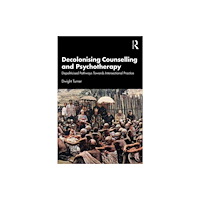 Taylor & francis ltd Decolonising Counselling and Psychotherapy (häftad, eng)