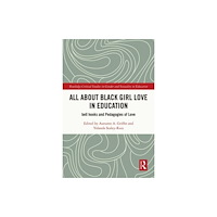 Taylor & francis ltd All About Black Girl Love in Education (häftad, eng)