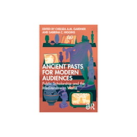 Taylor & francis ltd Ancient Pasts for Modern Audiences (häftad, eng)