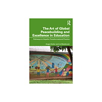 Taylor & francis ltd The Art of Global Peacebuilding and Excellence in Education (häftad, eng)