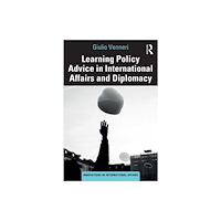 Taylor & francis ltd Learning Policy Advice in International Affairs and Diplomacy (häftad, eng)