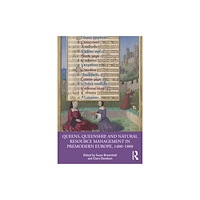 Taylor & francis ltd Queens, Queenship, and Natural Resource Management in Premodern Europe, 1400-1800 (häftad, eng)