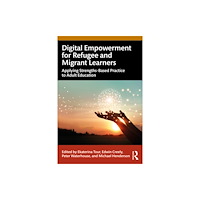 Taylor & francis ltd Digital Empowerment for Refugee and Migrant Learners (häftad, eng)