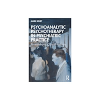 Taylor & francis ltd Psychoanalytic Psychotherapy in Psychiatric Practice (häftad, eng)