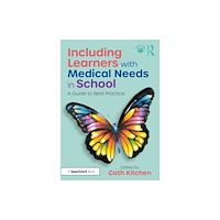 Taylor & francis ltd Including Learners with Medical Needs in School (häftad, eng)