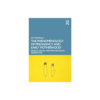 Taylor & francis ltd The Phenomenology of Pregnancy and Early Motherhood (häftad, eng)