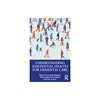 Taylor & francis ltd Understanding Existential Health for Dementia Care (häftad, eng)