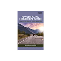 Taylor & francis ltd Rewilding and Ecological Justice (häftad, eng)
