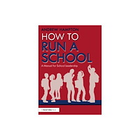 Taylor & francis ltd How to Run a School (häftad, eng)