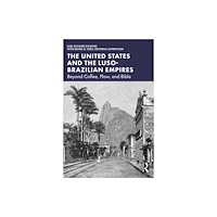Taylor & francis ltd The United States and the Luso-Brazilian Empires (häftad, eng)