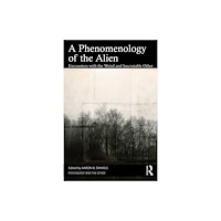 Taylor & francis ltd A Phenomenology of the Alien (häftad, eng)