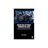 Taylor & francis ltd Police Use of Force Through the Lens (häftad, eng)