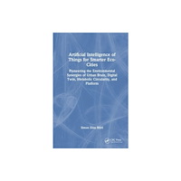 Taylor & francis ltd Artificial Intelligence of Things for Smarter Eco-Cities (häftad, eng)