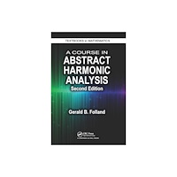 Taylor & francis ltd A Course in Abstract Harmonic Analysis (häftad, eng)